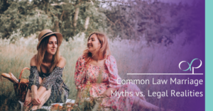 Common Law Marriage: Myths vs. Legal Realities. What You Need to Do.
