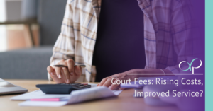 Court Fees: Rising Costs, Improved Service?