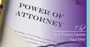 Is It Time to Update Your Enduring Power of Attorney?