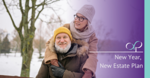 New Year, New Estate Plan. Why Now Is the Perfect Time to Act.