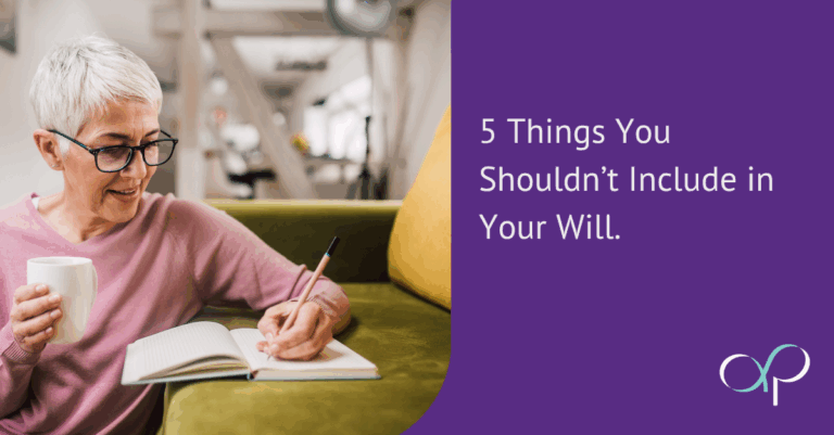 5 Things You Shouldn’t Include in Your Will.